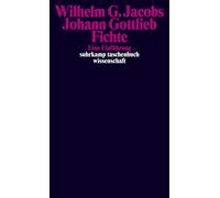 Wilhelm G. Jaco Johann Gottlieb Fichte: Eine Einführung (suhrkamp ta (Tascabile)