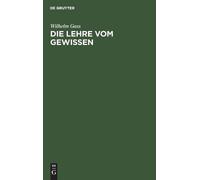 Wilhelm Gass Die Lehre Vom Gewissen (Copertina rigida)