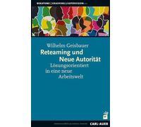 Wilhelm Geisbau Reteaming und Neue Autorität: Lösungsorientiert in e (Tascabile)