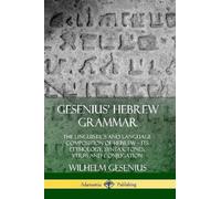 Wilhelm Geseniu Gesenius' Hebrew Grammar: The Linguistics and Langua (Tascabile)