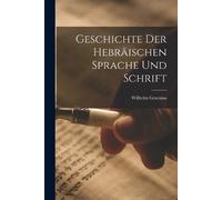 Wilhelm Gesenius Geschichte der hebräischen Sprache und Schrift (Tascabile)