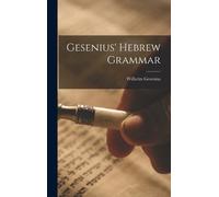 Wilhelm Gesenius Gesenius' Hebrew Grammar (Copertina rigida)