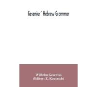 Wilhelm Gesenius Gesenius' Hebrew grammar (Tascabile)