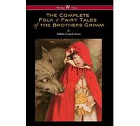 Wilhelm Grimm J Complete Folk & Fairy Tales of the Brothers G (Copertina rigida)