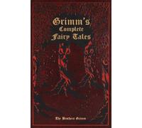 Wilhelm Grimm Jacob Grimm Grimm's Complete Fairy Tales (Rilegato in ecopelle)