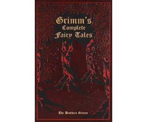 Wilhelm Grimm Jacob Grimm Grimm's Complete Fairy Tales (Rilegato in ecopelle)