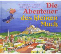 Wilhelm Hauff Erhart Bauch Die Abenteuer des kleinen Muck (Copertina rigida)
