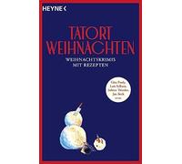 Wilhelm Heyne V Tatort Weihnachten: Weihnachtskrimis mit Rezepten - (Tascabile)