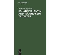 Wilhelm Hoßbach Johann Valentin Andreä Und Sein Zeitalter (Copertina rigida)