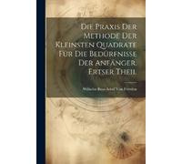 Wilhelm Ihno Ad Die Praxis der Methode der kleinsten Quadrate für di (Tascabile)