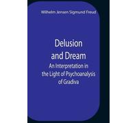 Wilhelm Jensen Delusion And Dream An Interpretation In The Light Of (Tascabile)