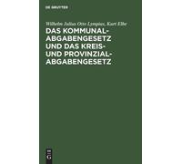 Wilhelm Julius Das Kommunalabgabengesetz Und Das Kreis- Und (Copertina rigida)