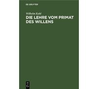 Wilhelm Kahl Die Lehre Vom Primat Des Willens (Copertina rigida)