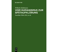 Wilhelm Kühlmann Vom Humanismus Zur Spätaufklärung (Copertina rigida)