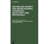 Wilhelm Martin Leber Das Evangelium Johannis Bis Zur Leidens (Copertina rigida)