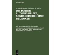 Wilhelm Martin Luthers Briefe Von Seiner Verheurathung Bis Z (Copertina rigida)