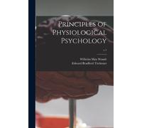 Wilhelm Max 1832-1920 Wun Principles of Physiological Psychology; v (Tascabile)