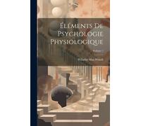 Wilhelm Max Wun Éléments De Psychologie Physiologique; Volume (Copertina rigida)