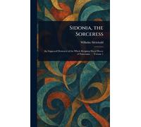 Wilhelm Meinhold Sidonia, the Sorceress (Copertina rigida)