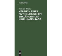 Wilhelm Müller Versuch Einer Mythologischen Erklärung Der Nib (Copertina rigida)