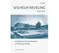 Wilhelm Neveling 1908-1978: Architekt der Zweiten Moderne in Schleswig-Holstein: 208