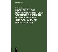 Wilhelm Oechelh Über eine neue Bühnenbearbeitung von König Ri (Copertina rigida)