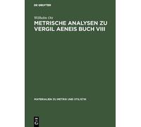 Wilhelm Ott Metrische Analysen Zu Vergil Aeneis Buch VIII (Copertina rigida)