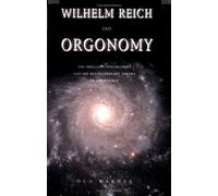 Wilhelm Reich and Orgonomy