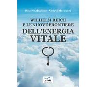 Wilhelm Reich e le nuove frontiere dell'energia vitale