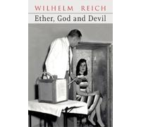 Wilhelm Reich Ether, God and Devil (Tascabile)