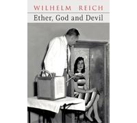Wilhelm Reich Ether, God and Devil (Tascabile)