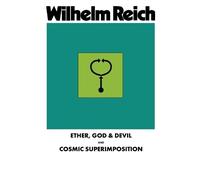 Therese Pol Wilhelm Reic Ether, God & Devil & Cosmic Superimpositio (Tascabile)