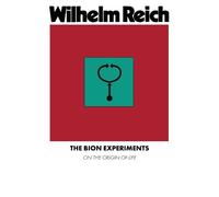Wilhelm Reich The Bion Experiments (Tascabile)
