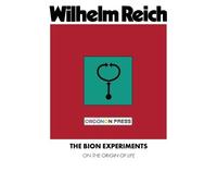 Wilhelm Reich The Bion Experiments (Tascabile)