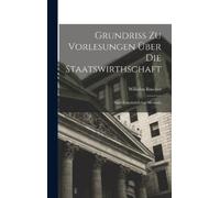 Wilhelm Roscher Grundriss Zu Vorlesungen Über Die Staatswirth (Copertina rigida)