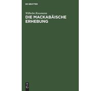 Wilhelm Rossmann Die Mackabäische Erhebung (Copertina rigida)