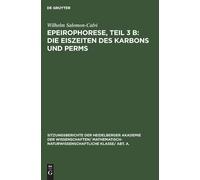 Wilhelm Salomon Epeirophorese, Teil 3 B: Die Eiszeiten Des Ka (Copertina rigida)