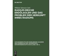 Wilhelm Salomon Radium-Reiche Erdölsolen Und Das Problem Der (Copertina rigida)