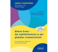 Wilhelm Schwend Bittere Ernte - Die Apfellieferkette in der globalen (Tascabile)
