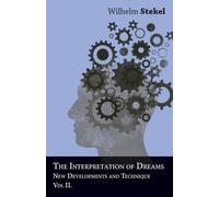 Wilhelm Stekel The Interpretation of Dreams - New Developments and T (Tascabile)