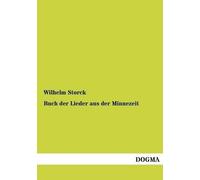 Wilhelm Storck Buch der Lieder aus der Minnezeit (Tascabile)