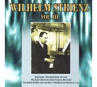 Wilhelm Strienz - Wilhelm Strienz Vol. III