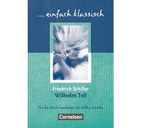 WILHELM TELL .: Empfohlen für das 8.-10. Schuljahr. Schülerheft