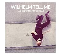 Wilhelm Tell Me - A Short Story for the Road
