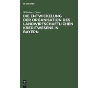 Wilhelm V Cetto Die Entwickelung Der Organisation Des Landwir (Copertina rigida)