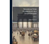 Wilhelm Von Humboldt Als Staatsmann