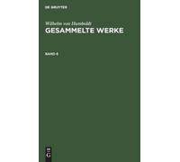 Wilhelm Von Humboldt Gesammelte Werke (Copertina rigida)