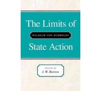 Wilhelm Von Humboldt Limits of State Action (Tascabile)