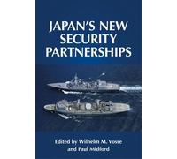 Wilhelm Vosse Japan's New Security Partnerships (Tascabile)