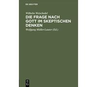 Wilhelm Weischedel Die Frage nach Gott im skeptischen Denken (Copertina rigida)